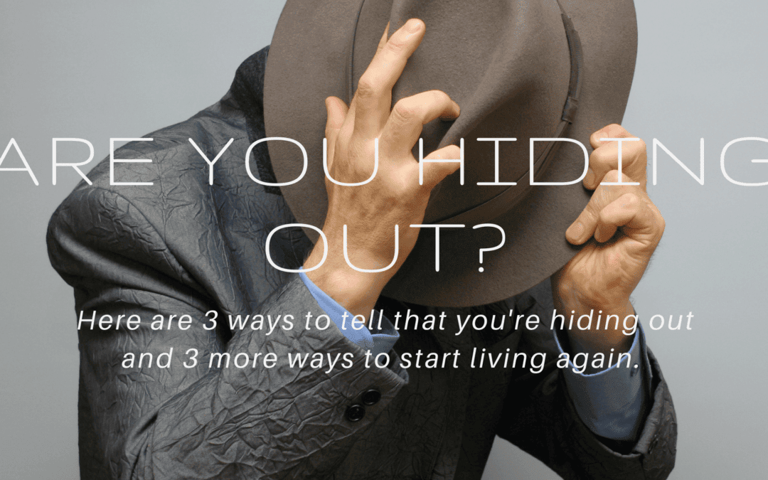 We all hide out sometimes.