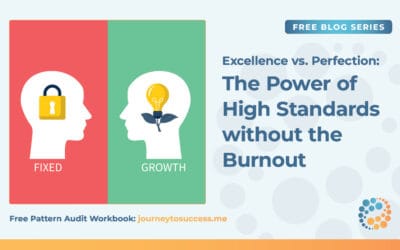 Excellence vs. Perfection: The Power of High Standards Without the Burnout