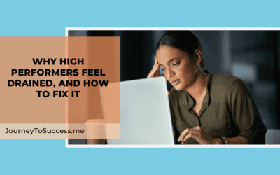 Why High Performers Feel Drained, And How to Fix It